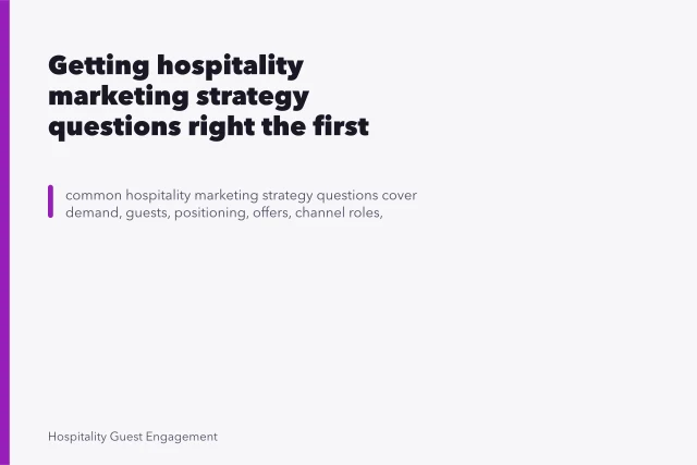 Getting hospitality marketing strategy questions right the first time. Getting hospitality marketing strategy questions right the first time